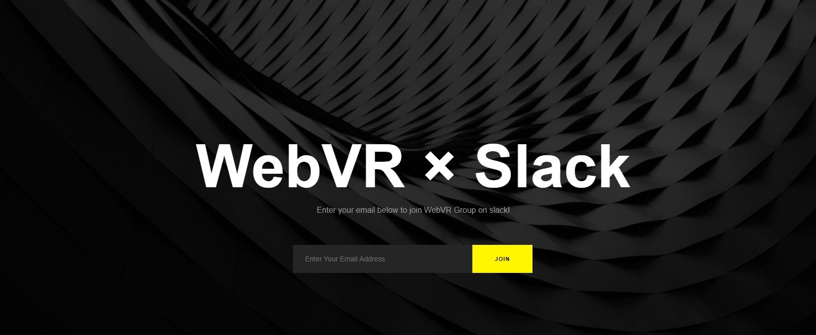 WebVR Slack Group WebVR Slack Group